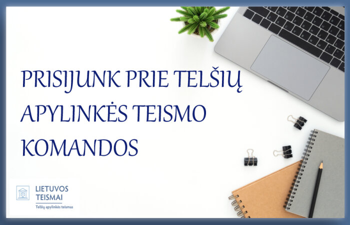 Kviečiame prisijungti prie Telšių apylinkės teismo kolektyvo